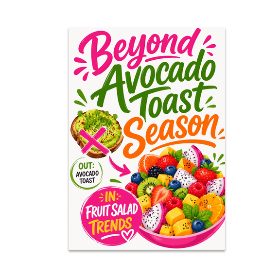 Beyond Avocado Toast Season Fruit Salad Art - Health-Conscious Food Lover - 13x19 Poster Print