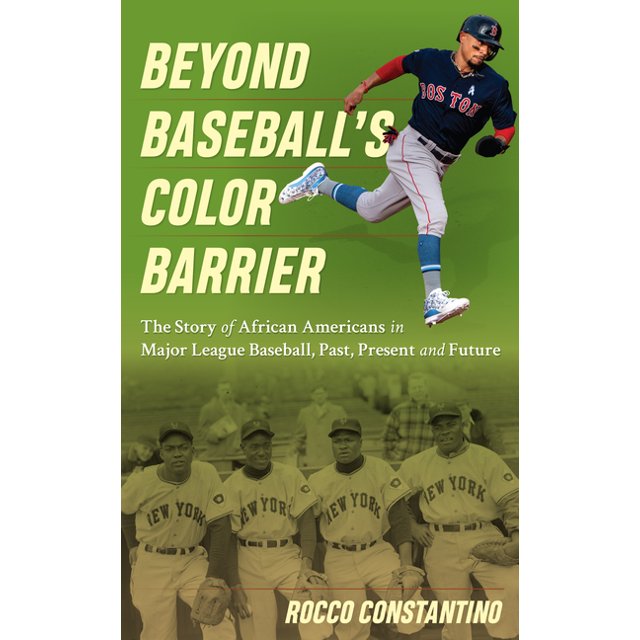 Beyond Baseball's Color Barrier The Story of African Americans in