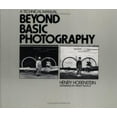 thumbnail image 1 of Pre-Owned Beyond Basic Photography: A Technical Manual (Paperback) 0316373125 9780316373128, 1 of 1