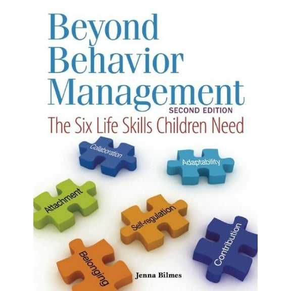 Beyond Behavior Management: The Six Life Skills Children Need
