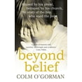 thumbnail image 1 of Beyond Belief: Abused by His Priest, Betrayed by His Church, the Story of the Boy Who Sued the Pope, (Paperback), 1 of 1