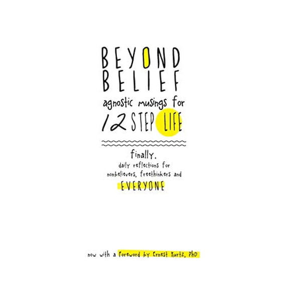 Pre-Owned Beyond Belief: Agnostic Musings for 12 Step Life: finally, a daily reflection book for nonbelievers, freethinkers and everyone Paperback