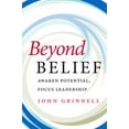 thumbnail image 1 of Pre-Owned Beyond Belief: Awaken Potential, Focus Leadership (Hardcover) 0578131005 9780578131009, 1 of 1