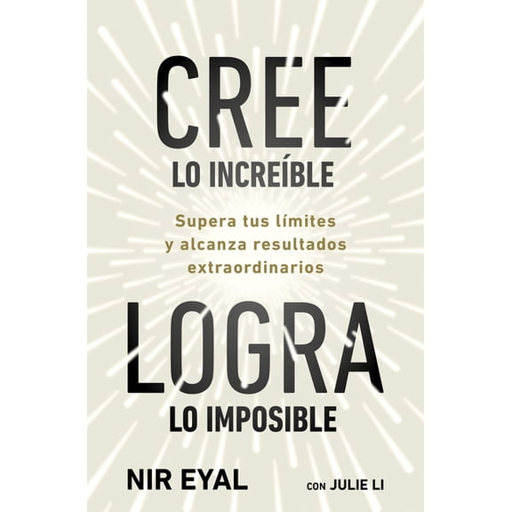 Cree Lo Incre-Ble, Logra Lo Imposible / Beyond Belief, (Paperback)