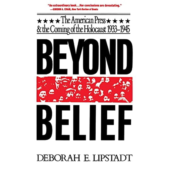 Pre-Owned Beyond Belief: The American Press And The Coming Of The Holocaust, 1933- 1945, 9780029191613, 0029191610, Paperback, Reprint edition