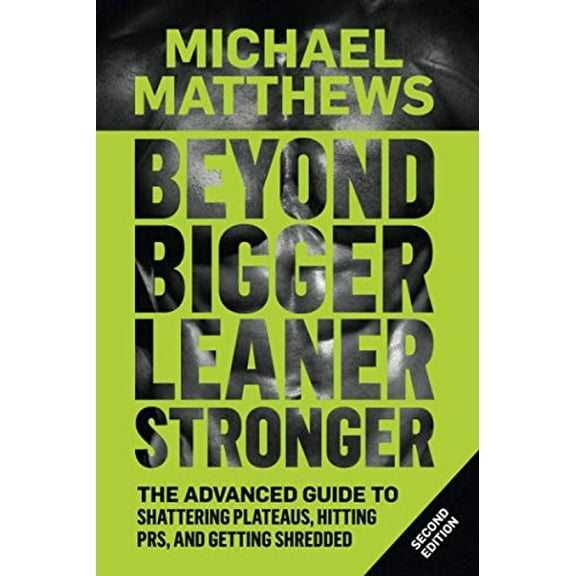 Pre-Owned Beyond Bigger Leaner Stronger: The Advanced Guide to Building Muscle, Staying Lean, and Getting Strong (Paperback) 1938895258 9781938895258