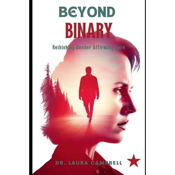 Beyond Binary: Rethinking Gender Affirming Care (Paperback)