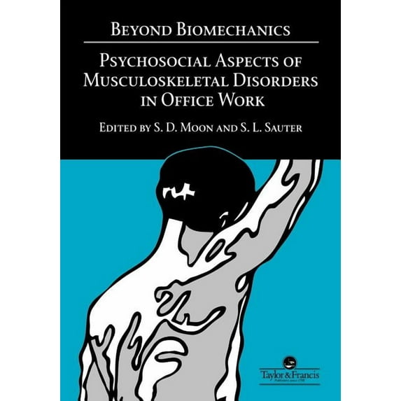 Beyond Biomechanics: Psychosocial Aspects Of Musculoskeletal Disorders In Office Work, (Paperback)