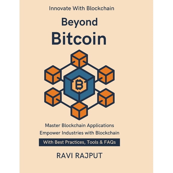 Beyond Bitcoin: How Blockchain Shapes the Future blockchain education and awareness enterprise blockchain adoption strat, (Paperback)
