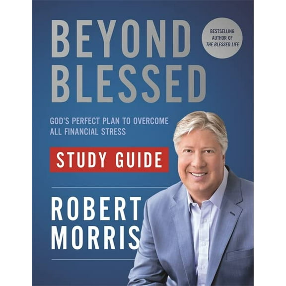 Pre-Owned Beyond Blessed Study Guide: God's Perfect Plan to Overcome All Financial Stress (Paperback) 1546010114 9781546010111