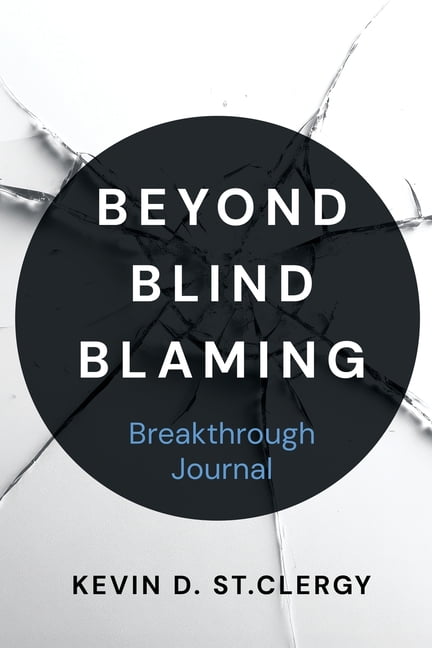 Beyond Blind Blaming Breakthrough Journal, (Paperback) - Walmart.com