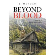 Beyond Blood A Story of The Old New Cherokee Nation, Paperback