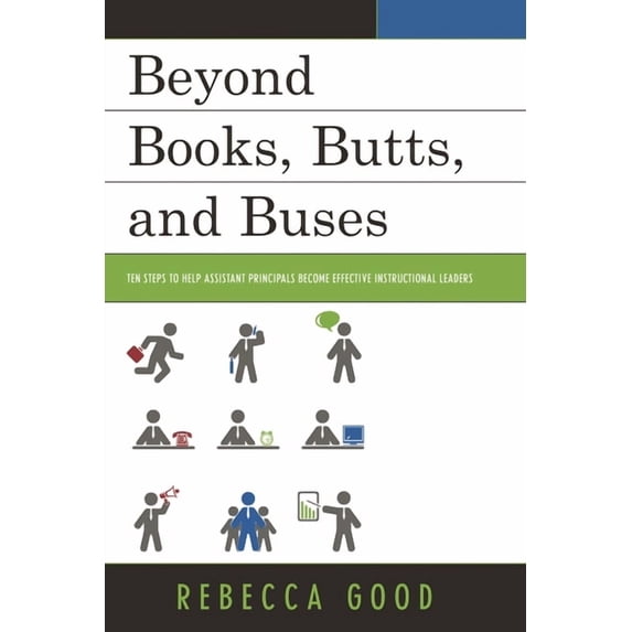 Beyond Books, Butts, and Buses: Ten Steps to Help Assistant Principals Become Effective Instructional Leaders, (Paperback)