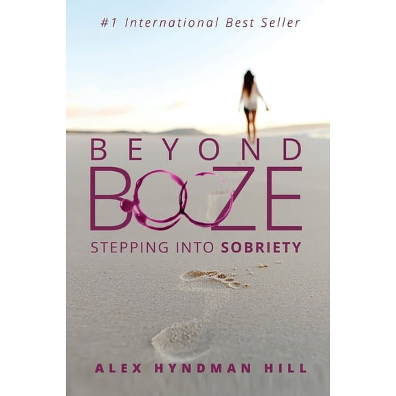 Beyond Booze: Stepping Into Sobriety, (Paperback)