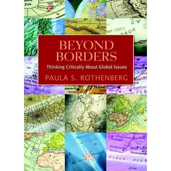 Beyond Borders: Thinking Critically about Global Issues (Paperback) by Paula S Rothenberg
