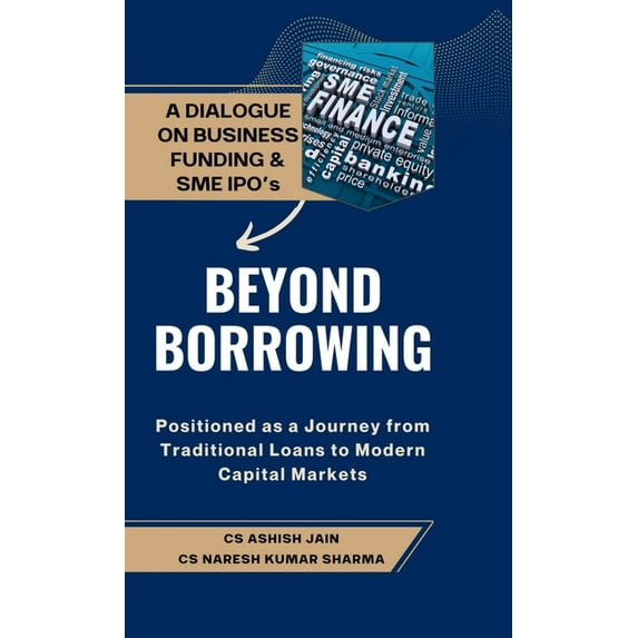 Beyond Borrowing: Positioned as a Journey from Traditional Loans to Modern Capital Markets, (Hardcover)