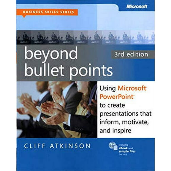 Pre-Owned Beyond Bullet Points, 3rd Edition: Using Microsoft PowerPoint to Create Presentations That Inform, Motivate, and Inspire (Business Skills) (Paperback) 0735627355 9780735627352