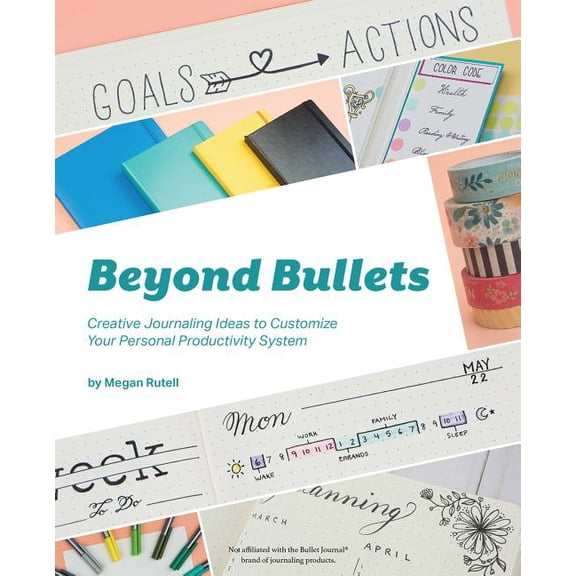 Beyond Bullets: Creative Journaling Ideas to Customize Your Personal Productivity System, (Paperback)