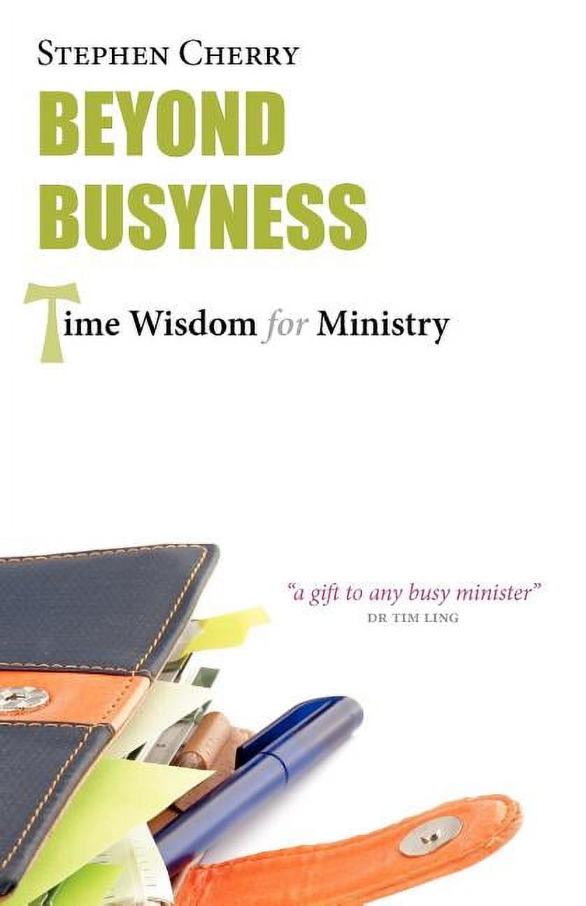 Beyond Busyness: Time Wisdom for Ministry (Paperback) - Walmart.com