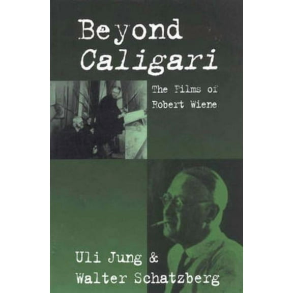 Beyond Caligari: The Films of Robert Wiene, (Hardcover)
