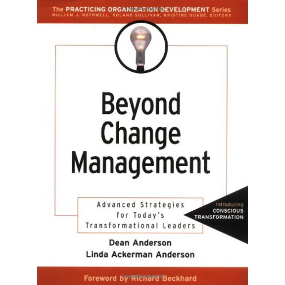 Pre-Owned Beyond Change Management: Advanced Strategies for Today's Transformational Leaders (Paperback) 0787956457 9780787956455
