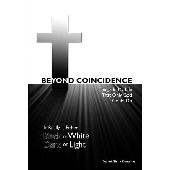 Beyond Coincidence: Things in My Life That Only God Could Do (Paperback)