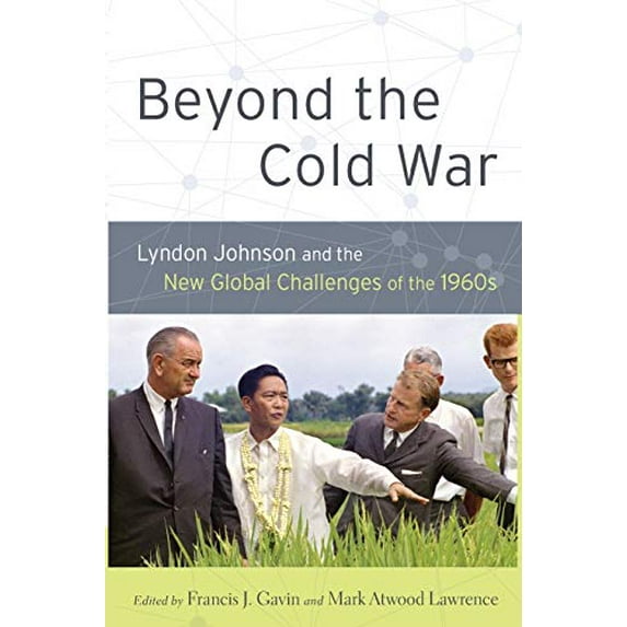 Pre-Owned Beyond the Cold War: Lyndon Johnson and the New Global Challenges of the 1960s (Paperback) 0199790701 9780199790708