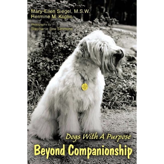 Beyond Companionship: Dogs with a Purpose, (Paperback)