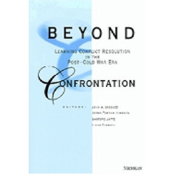 Beyond Confrontation : Learning Conflict Resolution in the Post-Cold War Era (Paperback)
