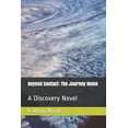 thumbnail image 1 of Beyond Contact : The Journey Home: A Discovery Novel (Paperback), 1 of 1