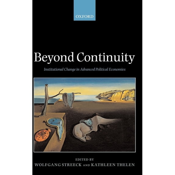Beyond Continuity: Institutional Change in Advanced Political Economies, (Hardcover)
