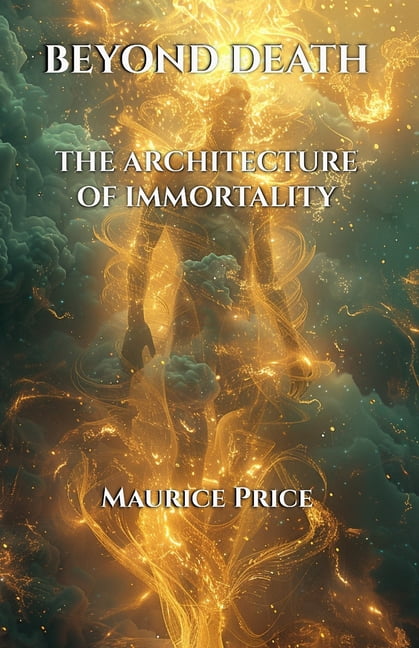 Beyond Death: The Architecture of Immortality, (Paperback)