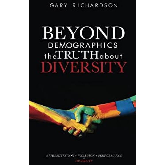 Pre-Owned Beyond Demographics: the Truth about Diversity (Paperback) 0999500503 9780999500507