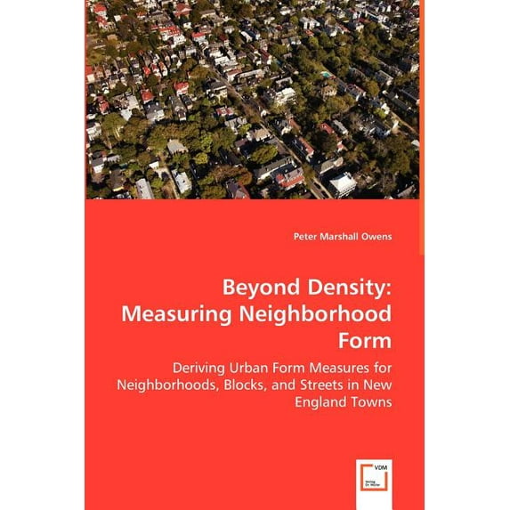 Beyond Density: Measuring Neighborhood Form (Paperback)