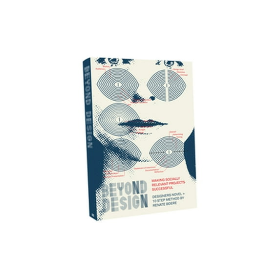 Pre-Owned Beyond Design: Making Socially Relevant Projects Successful (Paperback) by Renate Boere