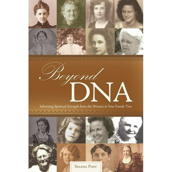 Beyond Dna: Inheriting Spiritual Strength from the Women in Your Family Tree