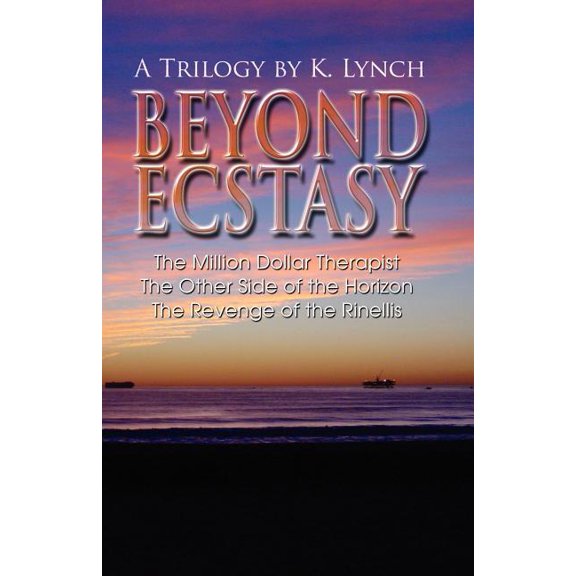 Beyond Ecstasy: A Trilogy by K. Lynch, (Paperback)