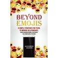 thumbnail image 1 of Beyond Emojis: 8 Simple Strategies for Teens to Improve Relationships, Reduce Misunderstandings, and Navigate Challengin, (Paperback), 1 of 1