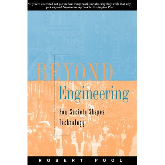 Pre-Owned Beyond Engineering: How Society Shapes Technology (Sloan Technology), 9780195129113, 0195129113, Paperback, Sloan Technology edition