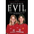 thumbnail image 1 of Pre-Owned Beyond Evil: Inside the Mind of Ian Huntley, the Wickedest Man on Earth (Paperback) 1844541428 9781844541423, 1 of 1