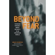 Beyond Fear Thinking Sensibly about Security in an Uncertain World, Paperback