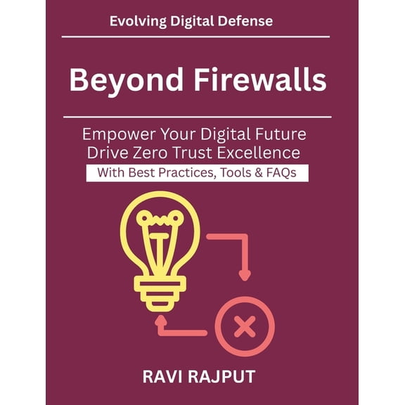 Beyond Firewalls: Modern defense strategies Why Zero Trust is essential Cloud and Hybrid Security Models Identity Access, (Paperback)