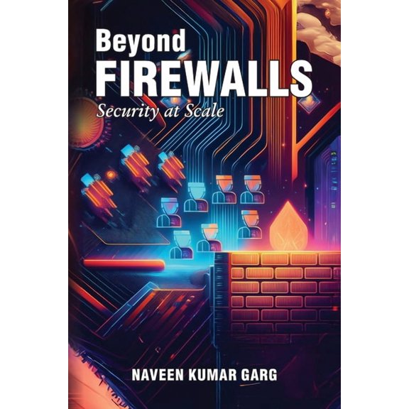 Beyond Firewalls: Security-at-Scale, (Paperback)