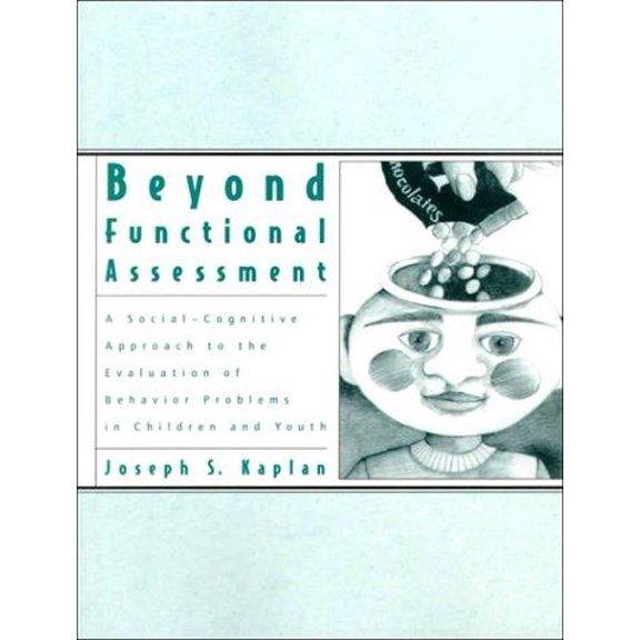 Pre-Owned Beyond Functional Assessment: A Social-Cognitive Approach to the Evaluation of Behavior Problems in Children and Youth (Paperback) 0890798354 9780890798355