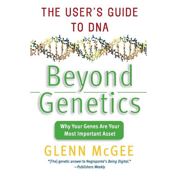 Pre-Owned Beyond Genetics: The User's Guide to DNA (Paperback) 0060008016 9780060008017