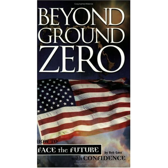 Pre-Owned Beyond Ground Zero: How to Face the Future With Confidence (Paperback) 088270883X 9780882708836
