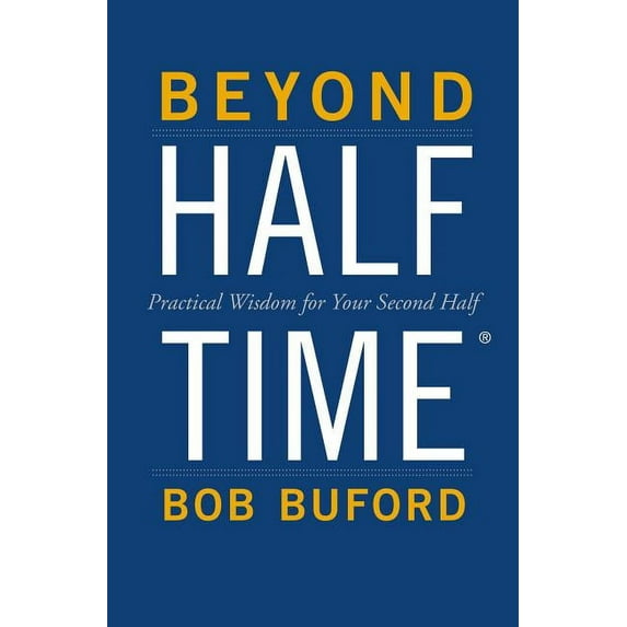 Beyond Halftime: Practical Wisdom for Your Second Half, (Paperback)