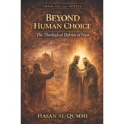 Imam Ali As Beyond Human Choice The Theological Defense of Nass, Book 4, Paperback