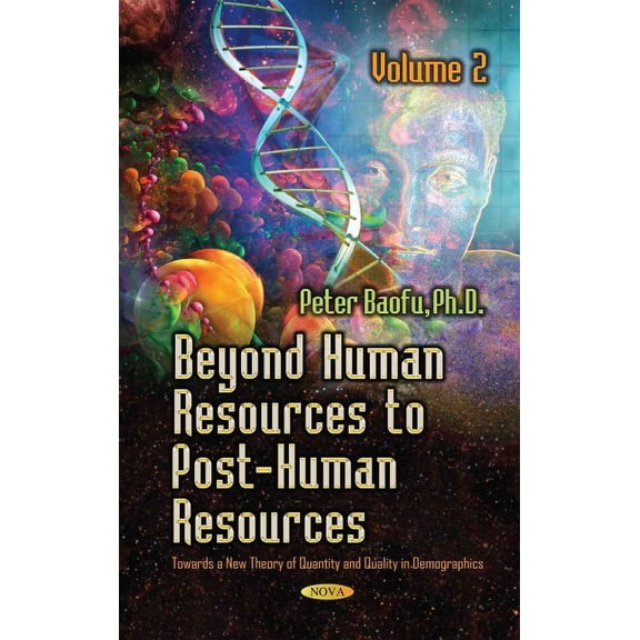 Beyond Human Resources to Post-Human Resources : Towards a New Theory of Quantity and Quality in Demographics