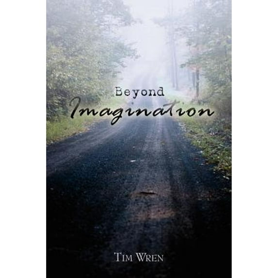 Beyond Imagination (Paperback) by Tim Wren